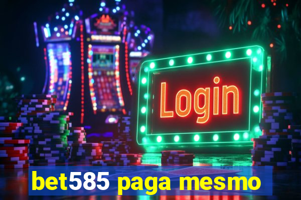 bet585 paga mesmo